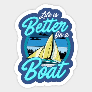 Life Is Better On A Boat Sailing Boating Sticker